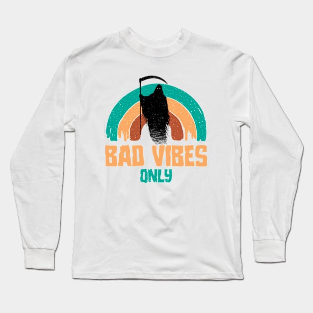 Bad Vibes Only Long Sleeve T-Shirt by Tronyx79